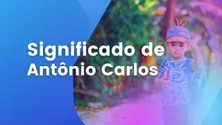 Significado de Antônio Carlos