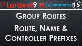 15 Laravel Route Group Prefix