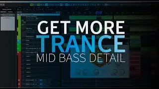 More Detail in Mid Bass layers | Trance Tutorials