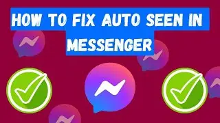 How To Fix Auto Seen In Messenger Android (2024) | How to turn off auto seen in messenger