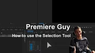 Premiere Pro CC - How to use the Selection Tool