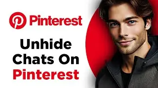 How To Unhide Chats On Pinterest
