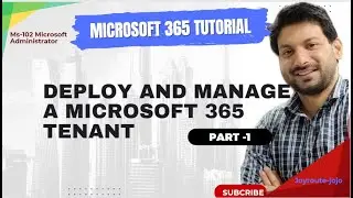 Microsoft 365 Training Course  MS-102 .Implement and manage a Microsoft 365 tenant - Part 1