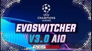 PES 2019 | EvoSwitcher v3.0 AIO With Amazing Features 