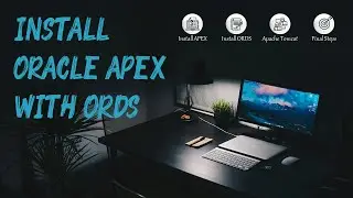 Install Oracle APEX with Oracle REST Data Services (ORDS) Tutorial [SEE UPDATE IN DESCRIPTION]