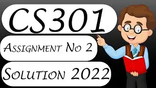 CS301 Assignment No 2 Solution 2022 With Solution File