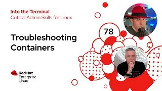 [Packaging] Troubleshooting Containers | Into the Terminal 78