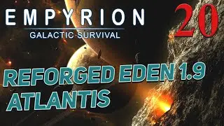 Empyrion - Galactic Survival  v 1.9 ➤ # 20 ✦Reforged Eden  Atlantis✦