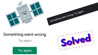 Fix something went wrong play store || Google play store something went wrong try again problem