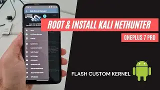 How to root OnePlus 7 Pro and install Kali NetHunter with custom kernel