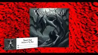 Vexed Soul - Shadows in My Mind