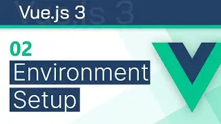 #02 - Development Environment Setup - Vue 3 (Options API) Tutorial