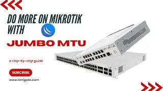 Want to carry Jumbo frames on Mikrotik devices? See why and how.