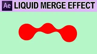 Liquid Merge Effect - Adobe After Effects Tutorial