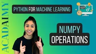 Numpy Operations | Python for Machine Learning