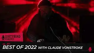 Dirtybird Radio 371 - Best of 2022 with Claude VonStroke