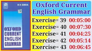 Exercise 39,40,41,42,43, | Oxford Current English Grammar | R.K Sinha | english grammar | Salution