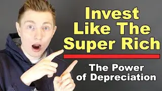 Investing Principles of the Super Rich - The Power of Depreciation