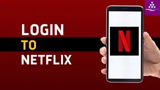 How to Login Netflix Account | Sign up Netflix