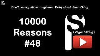 10000 Reasons | Strings Prayer Music #48