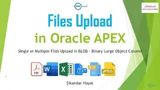 How to upload and download the file(s) in Oracle APEX File(s) using BLOB Datatype