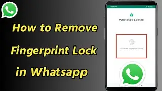 How to Remove Fingerprint Lock in Whatsapp | Remove Locked WhatsApp