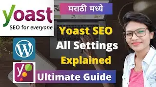 Yoast SEO Plugin All Settings Explained 2021 in Marathi | @Yoast SEO Setup | Marathi Blogging Info