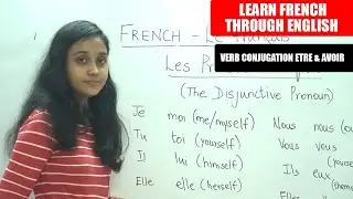 Verb conjugation etre & avoir | French Class - 21 |  Learn French Through English | French Lesson