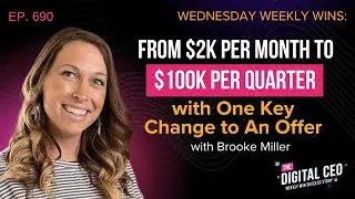 How One Key Change to An Offer Took Her From $2k per Month to $100k Per Quarter with Brooke Miller
