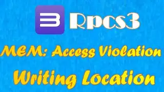 How to Fix Rpcs3 MEM Access Violation Writing Location
