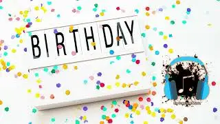 Happy Birthday Song - Happy Background - No Copyright Music