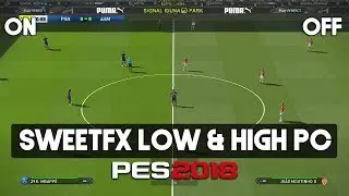 PES 2018 | SweetFX Low & High PC By PC Professional (Download and Install)