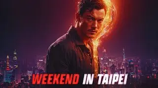 Weekend In Taipei - Official Trailer (2024) | Action Adventure Movies