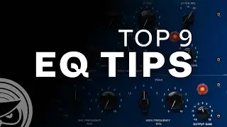 Top 9 EQ Tips