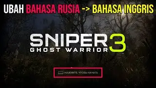 SNIPER GHOST WARRIOR 3 GANTI BAHASA RUSIA KE BAHASA INGGRIS