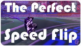 How to do a Perfect Speedflip | How to Play Rocket League