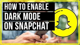 How To Enable Dark Mode On Snapchat