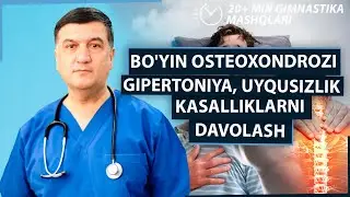 Bo'yin osteoxondrozi, gipertoniya va uyqusizlik kasalliklarni davolash. Bo'yin gimnastika mashqlari