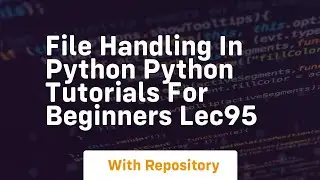 File handling in python python tutorials for beginners lec95