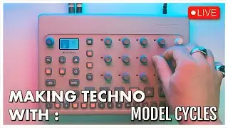 🔴 MAKING TECHNO WITH 🔴 : ELEKTRON MODEL CYCLES #1