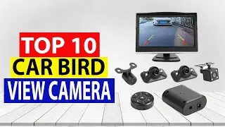 Top 10 Best Car Bird View Camera Review in 2025