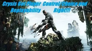 How Crysis got Player Control / Choice & Replayability right!!!