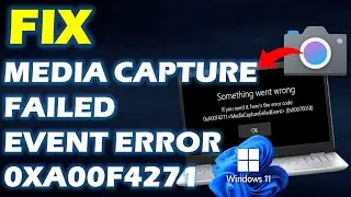 Solution for Media Capture Failed Error 0xa00f4271 in Windows 11