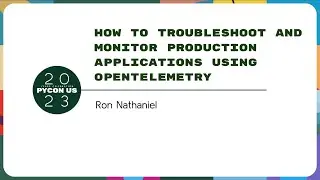 Tutorials - Ron Nathaniel: How To Troubleshoot and Monitor Applications using OpenTelemetry