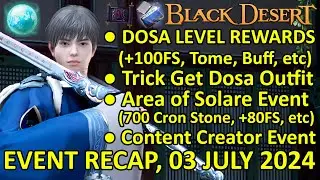 DOSA CLASS EVENT, Weekly Reward Arena of Solare, Content Creator BDO Event Recap 03 JULY 2024 Update