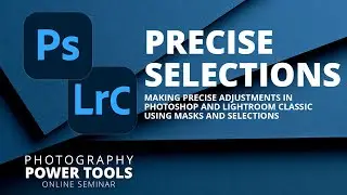Selections and Masks in Photoshop, Camera Raw, and Lightroom Classic