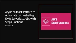 Async callback Pattern to Automate orchestrating EMR Serverless Jobs with Step Functions | Demo  #1