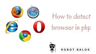 How to detect browser in php | Robot Balok