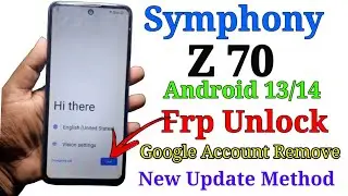 Symphony Z70 Frp Unlock|Android 13-14 New Update method.