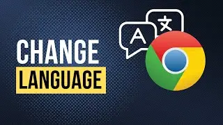 How to Change the Language in Google Chrome (Simple Guide For Beginners)